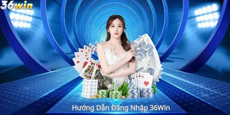 Hướng dẫn đăng nhập 36Win