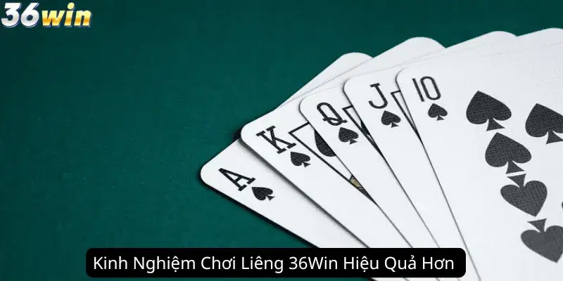 Kinh Nghiệm Chơi Liêng 36Win Hiệu Quả Hơn 