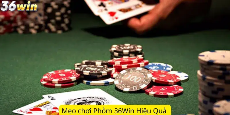 Mẹo Chơi Phỏm 36Win Hiệu Quả 